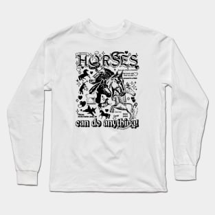 Horses can do anything Long Sleeve T-Shirt